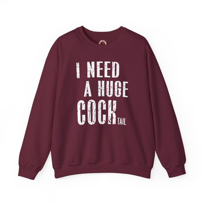I Need A Huge Cocktail Crewneck Sweatshirt The Devil's Pickle