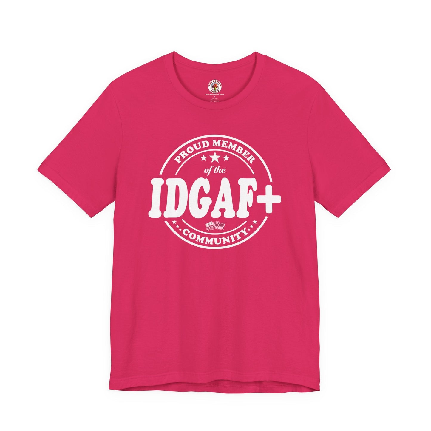 Proud Member of The IDGAF+ Community T-Shirt The Devil's Pickle
