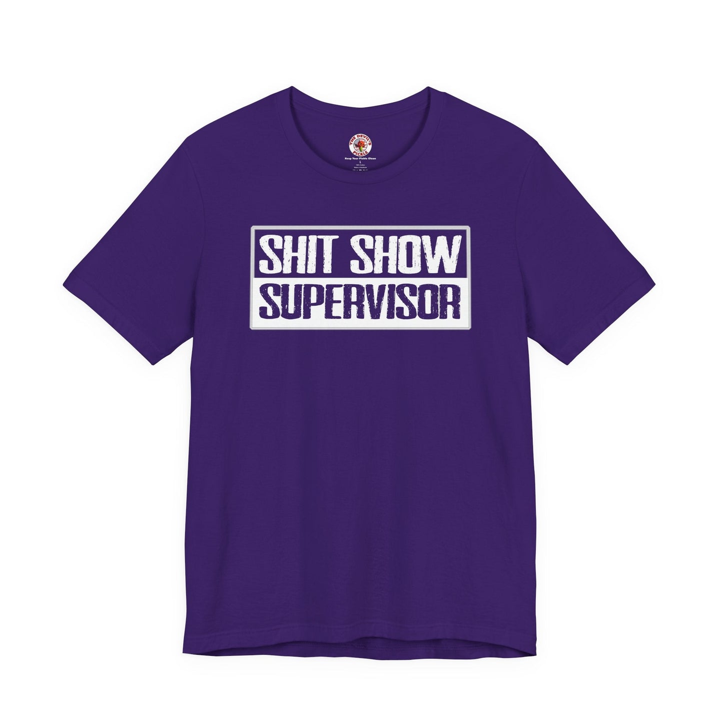 Shit Show Supervisor T-Shirt The Devil's Pickle