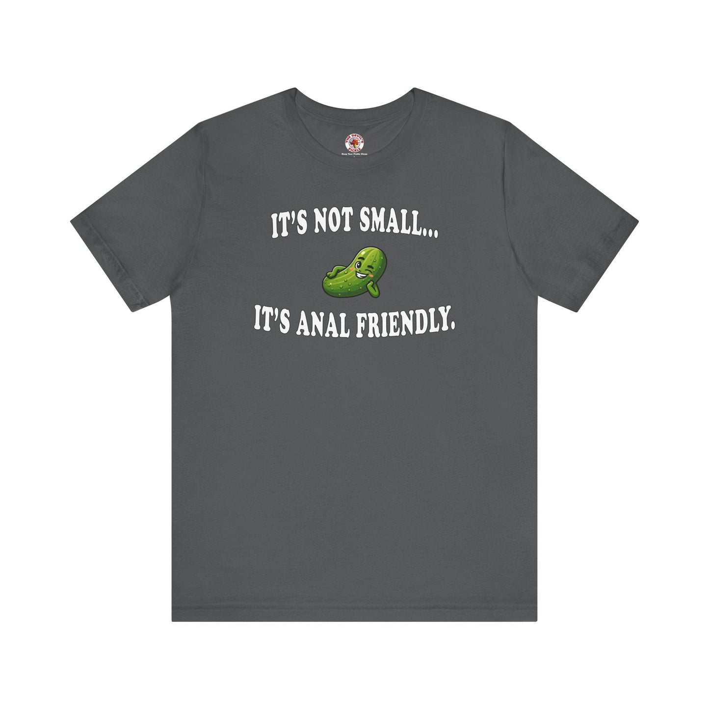 It's Not Small T-Shirt The Devil's Pickle