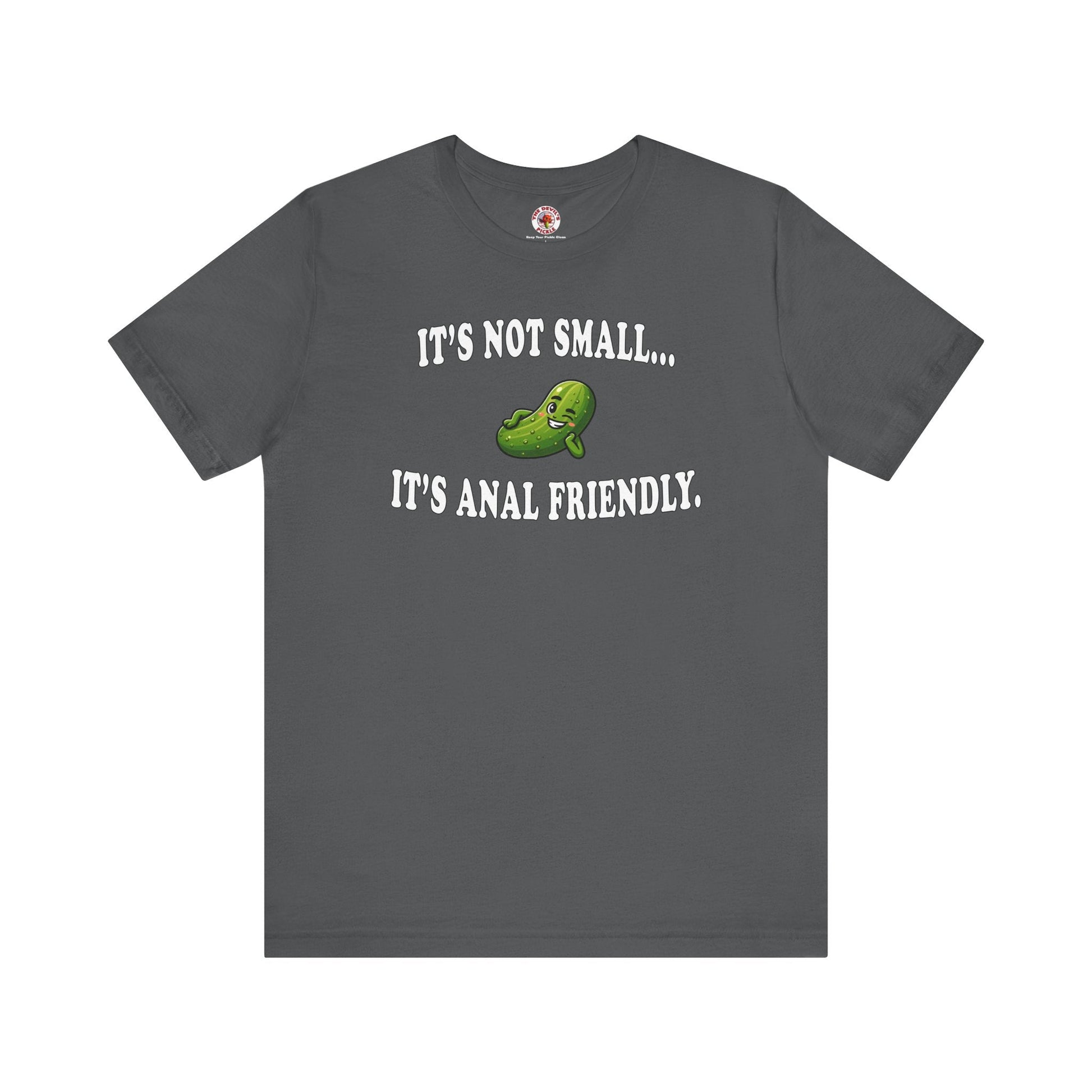 It's Not Small T-Shirt The Devil's Pickle
