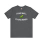 It's Not Small T-Shirt The Devil's Pickle