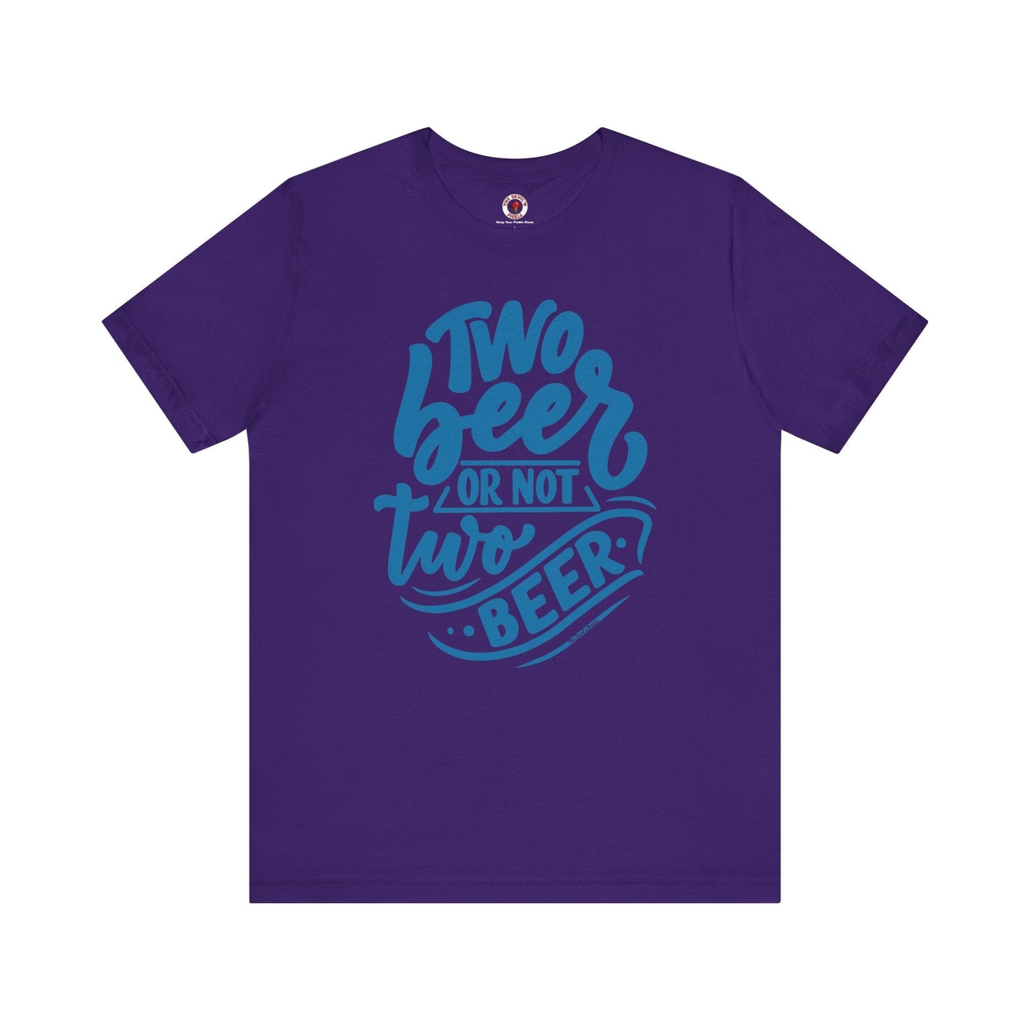 Two Beer or Not Two Beer T-Shirt The Devil's Pickle