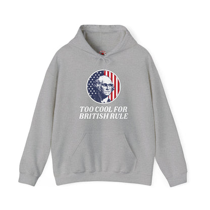 Too Cool For British Rule Hooded Sweatshirt The Devil's Pickle