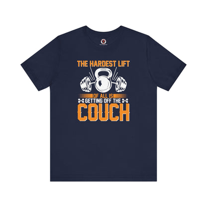 The Hardest Lift Of All Is Getting Off The Couch T-Shirt The Devil's Pickle