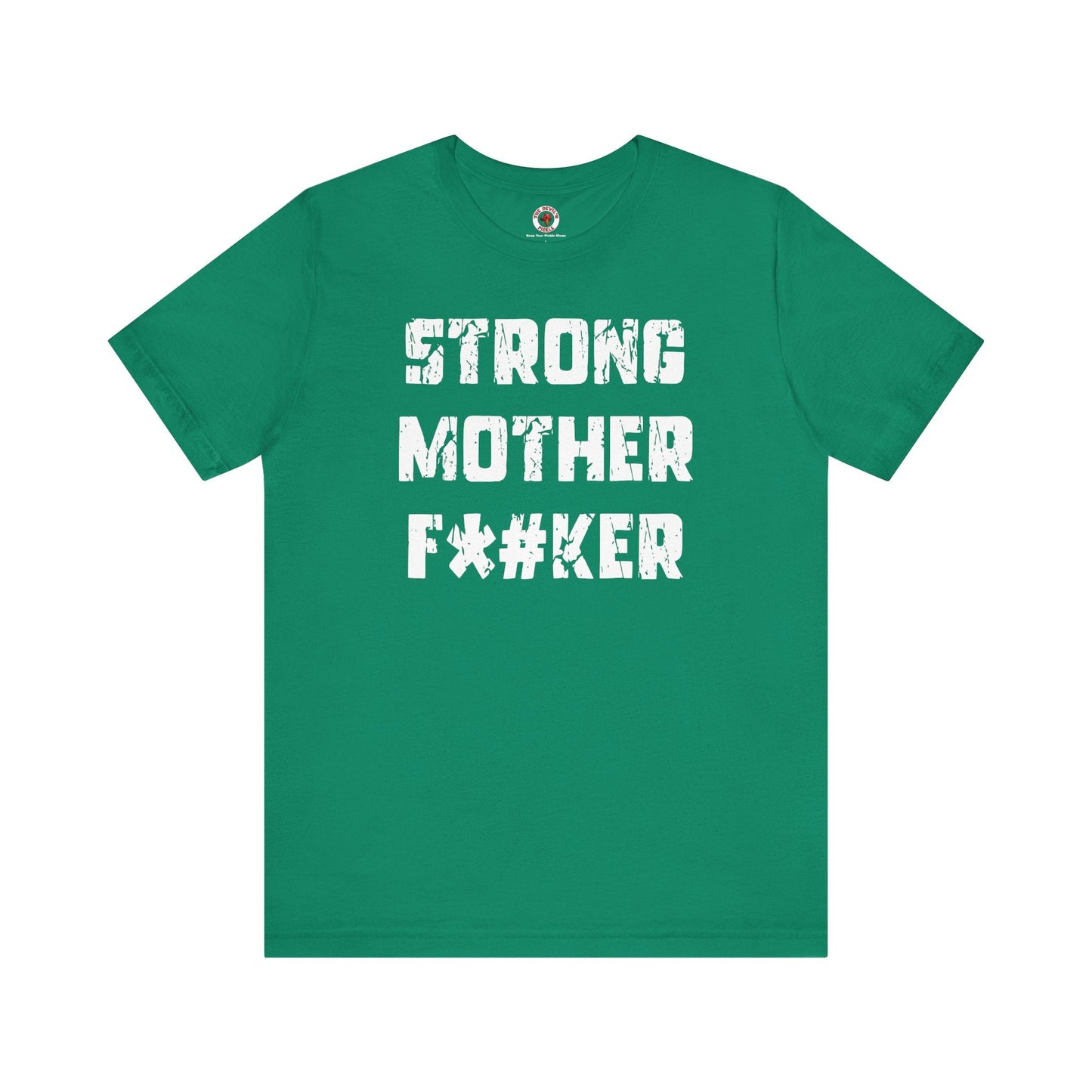 Strong Mother F*#ker T-Shirt The Devil's Pickle