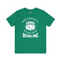 Grab Your Balls We Are Going Bowling T-Shirt The Devil's Pickle