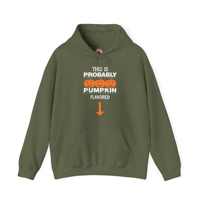 This is Probably Pumpkin Flavored Hooded Sweatshirt The Devil's Pickle