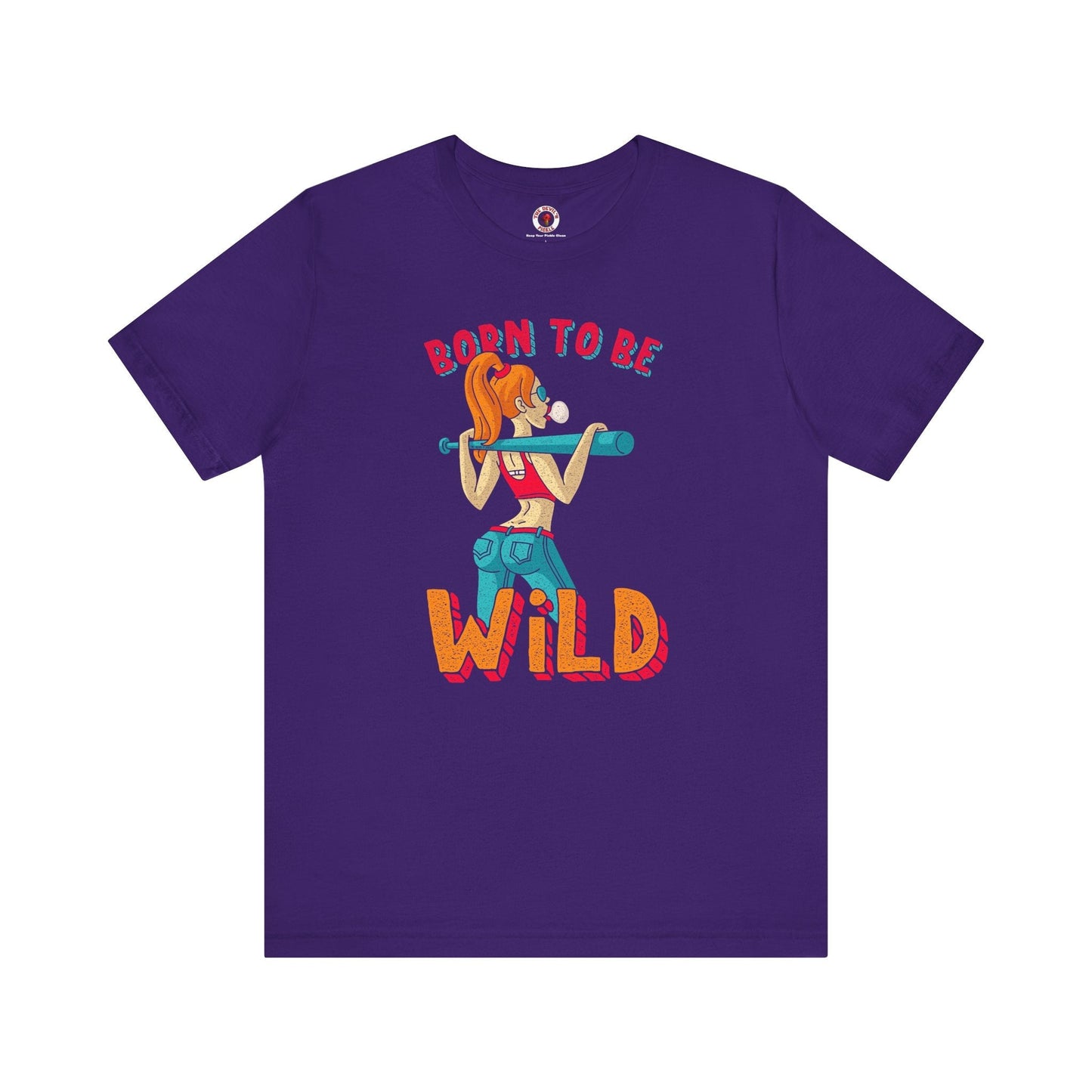 Born To Be Wild T-Shirt The Devil's Pickle