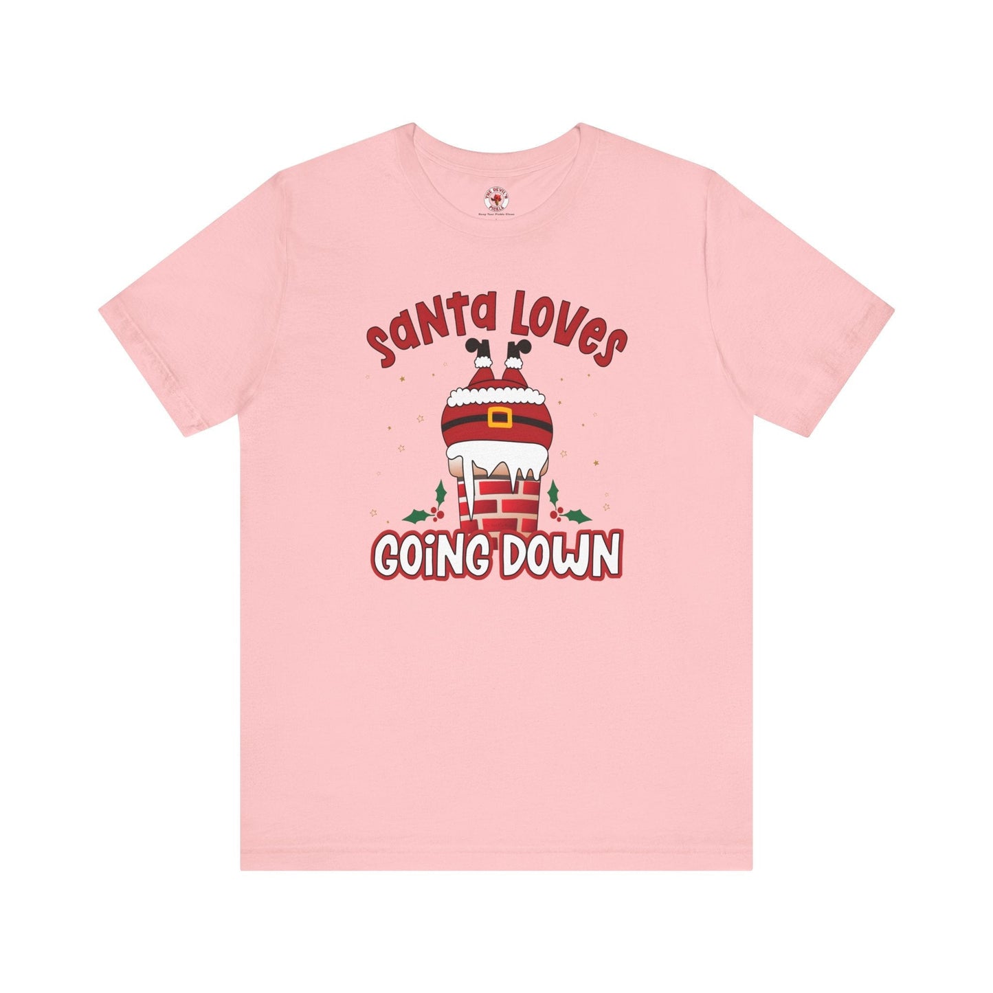 Santa Loves Going Down T-Shirt The Devil's Pickle