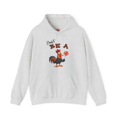 Don't Be A Cock Sucker Hooded Sweatshirt The Devil's Pickle