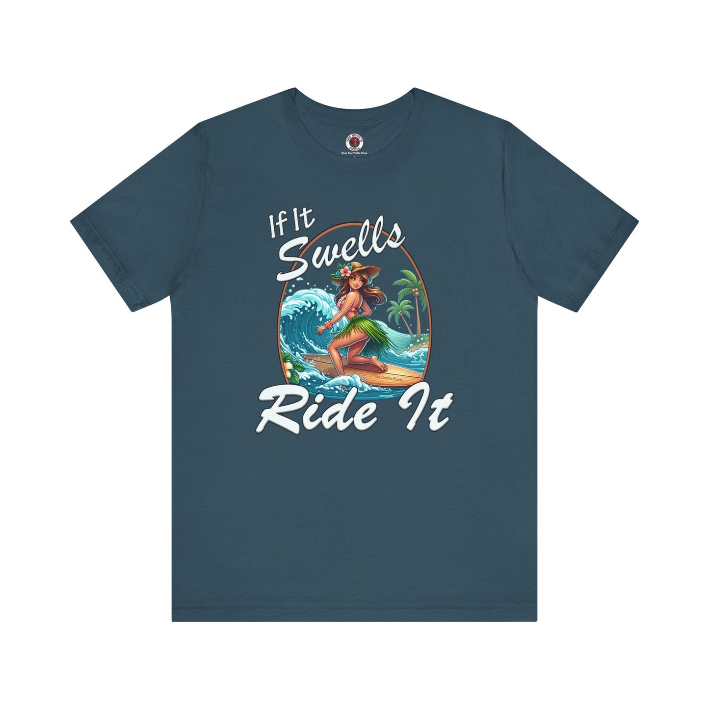 If It Swells Ride it T-Shirt The Devil's Pickle