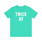 Thick AF T-Shirt The Devil's Pickle