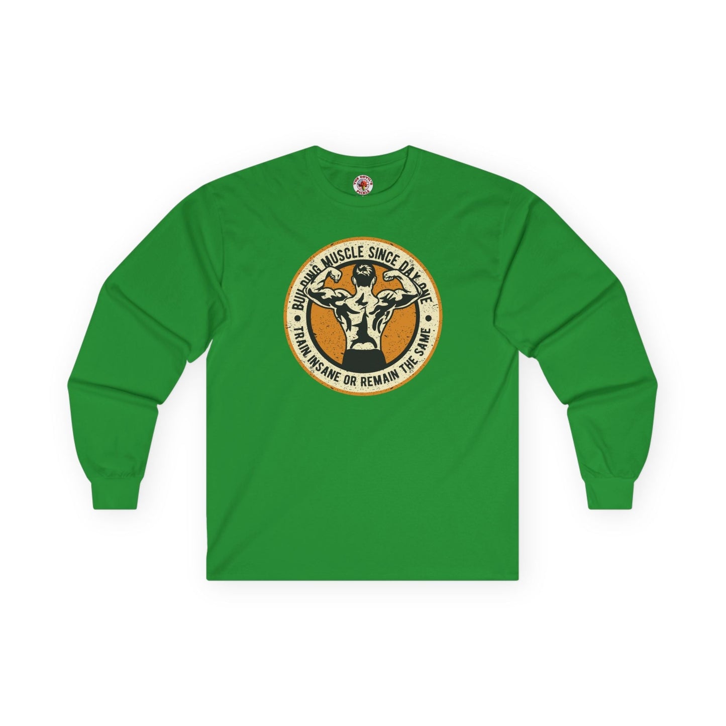 Building Muscle Since Day One Long Sleeve Tee The Devil's Pickle