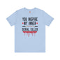 You Inspire My Inner Serial Killer T-Shirt The Devil's Pickle