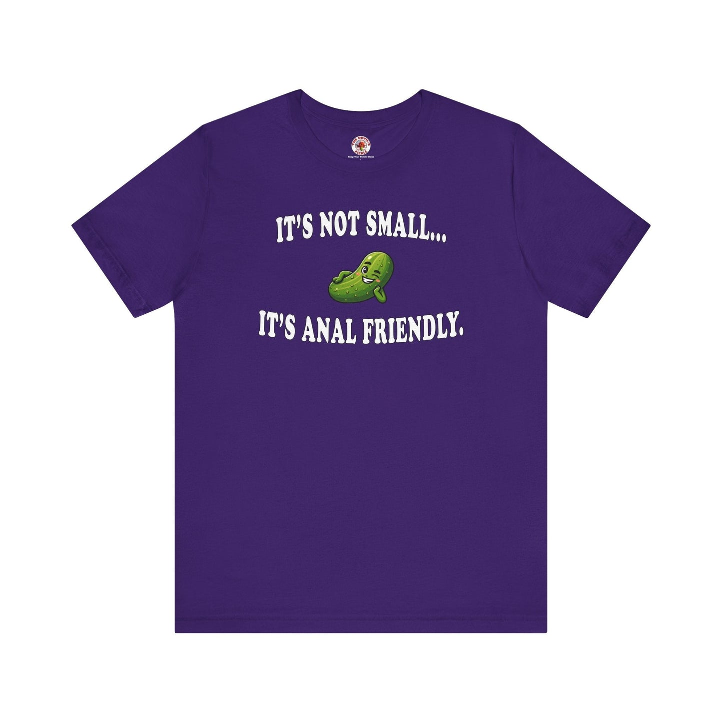 It's Not Small T-Shirt The Devil's Pickle