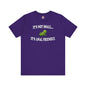 It's Not Small T-Shirt The Devil's Pickle