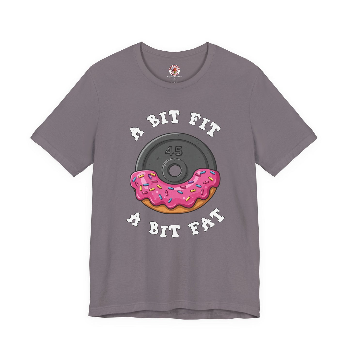 A Bit Fit, A Bit Fat T-Shirt The Devil's Pickle