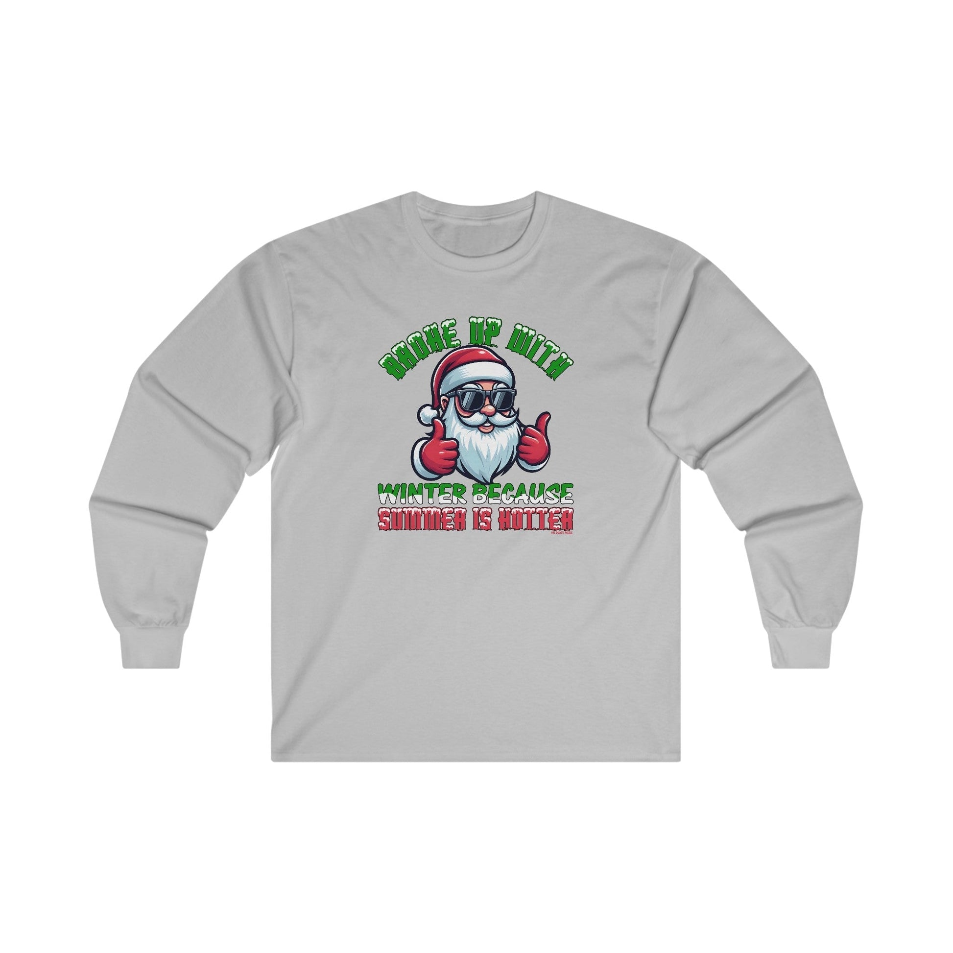 Broke Up With Winter Because Summer Is Hotter Long Sleeve Tee The Devil's Pickle