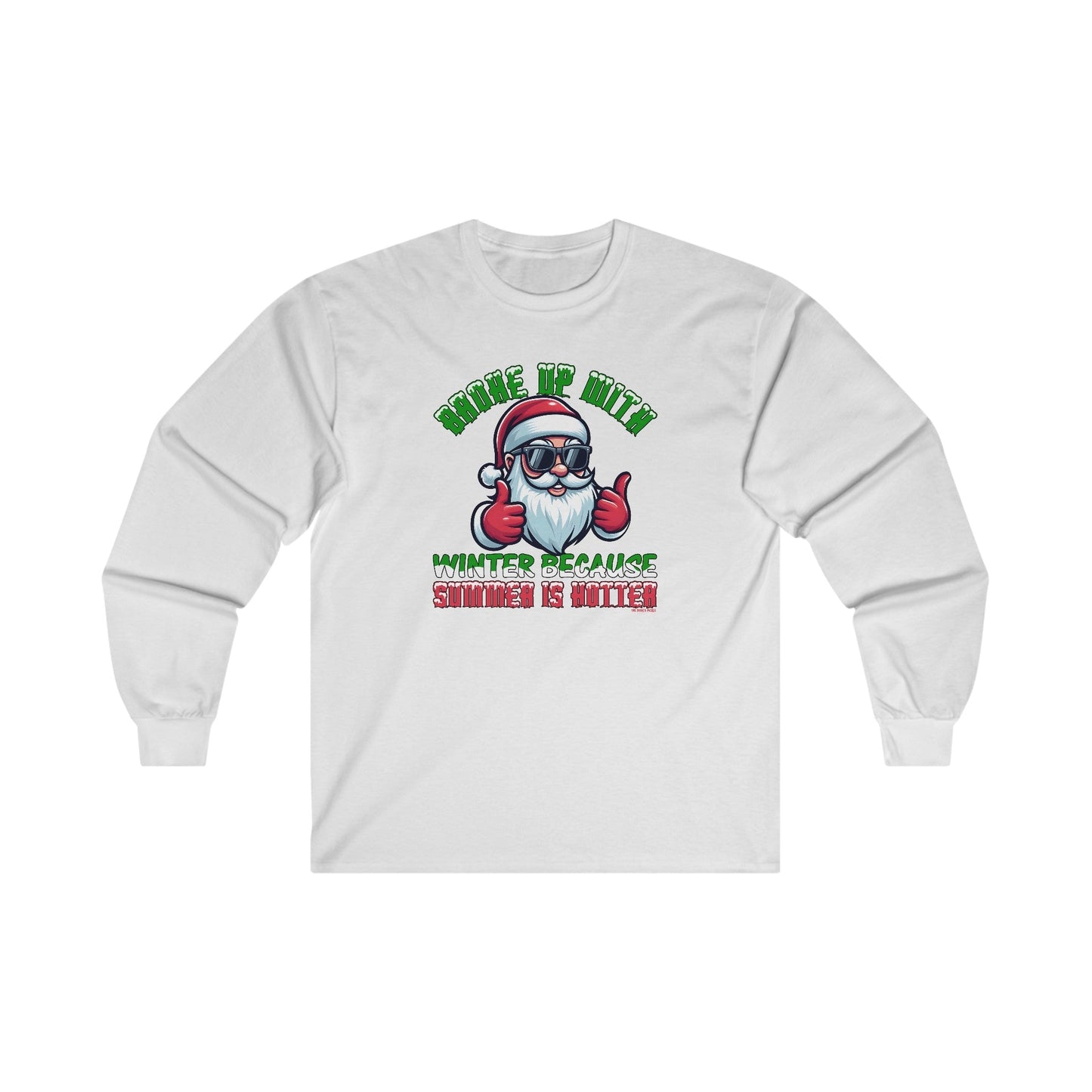 Broke Up With Winter Because Summer Is Hotter Long Sleeve Tee The Devil's Pickle