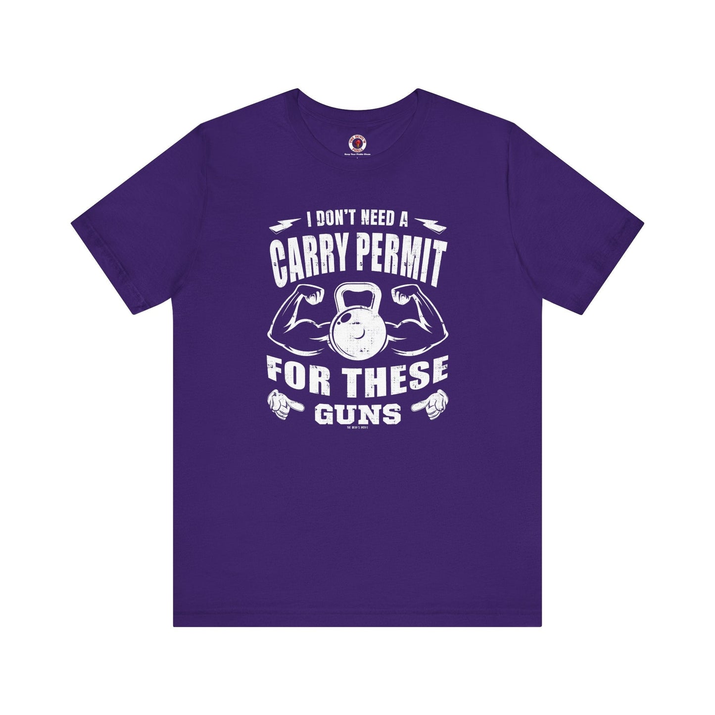 I Don't Need A Carry Permit For These Guns T-Shirt The Devil's Pickle