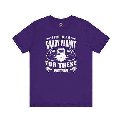 I Don't Need A Carry Permit For These Guns T-Shirt The Devil's Pickle