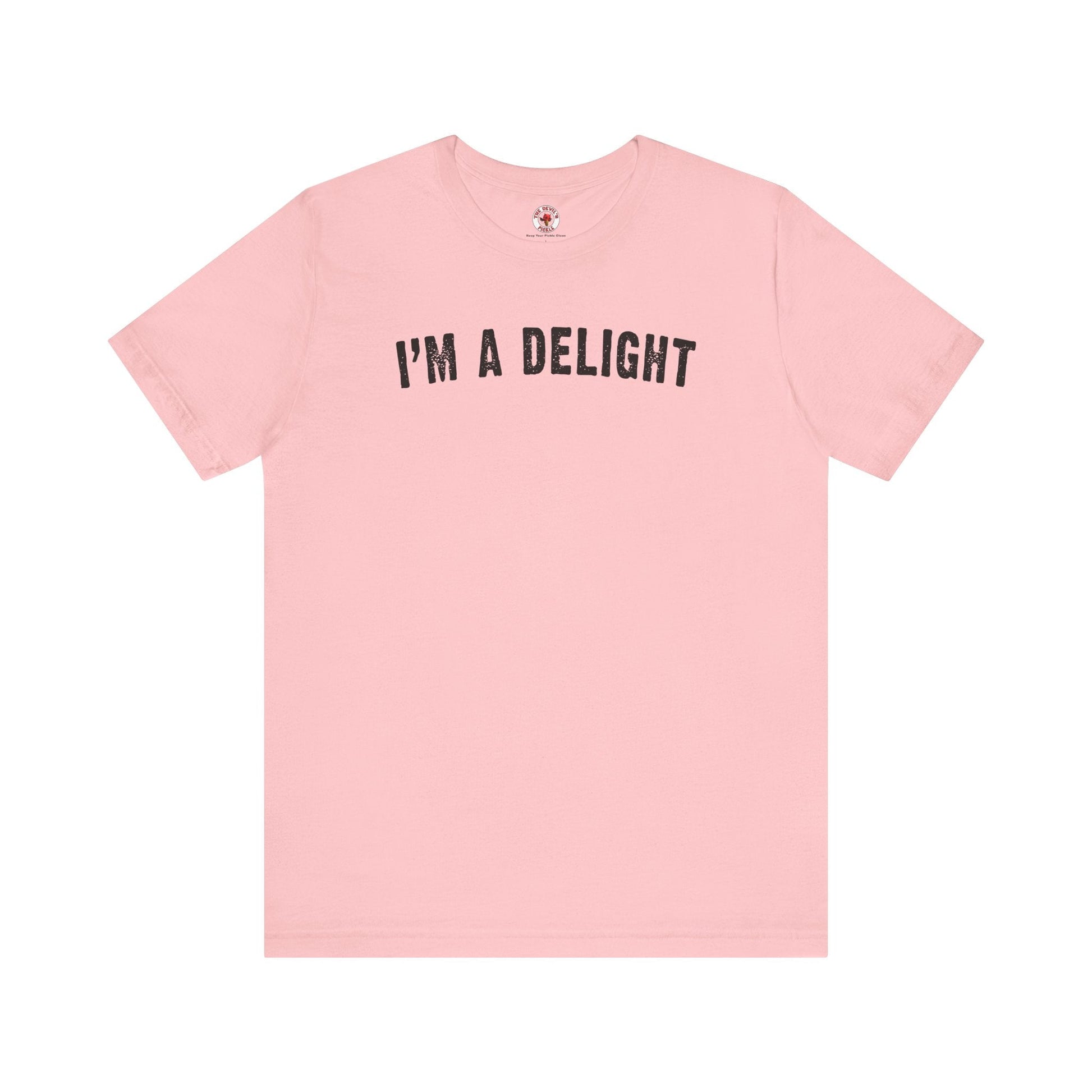 I'm A Delight T-Shirt The Devil's Pickle