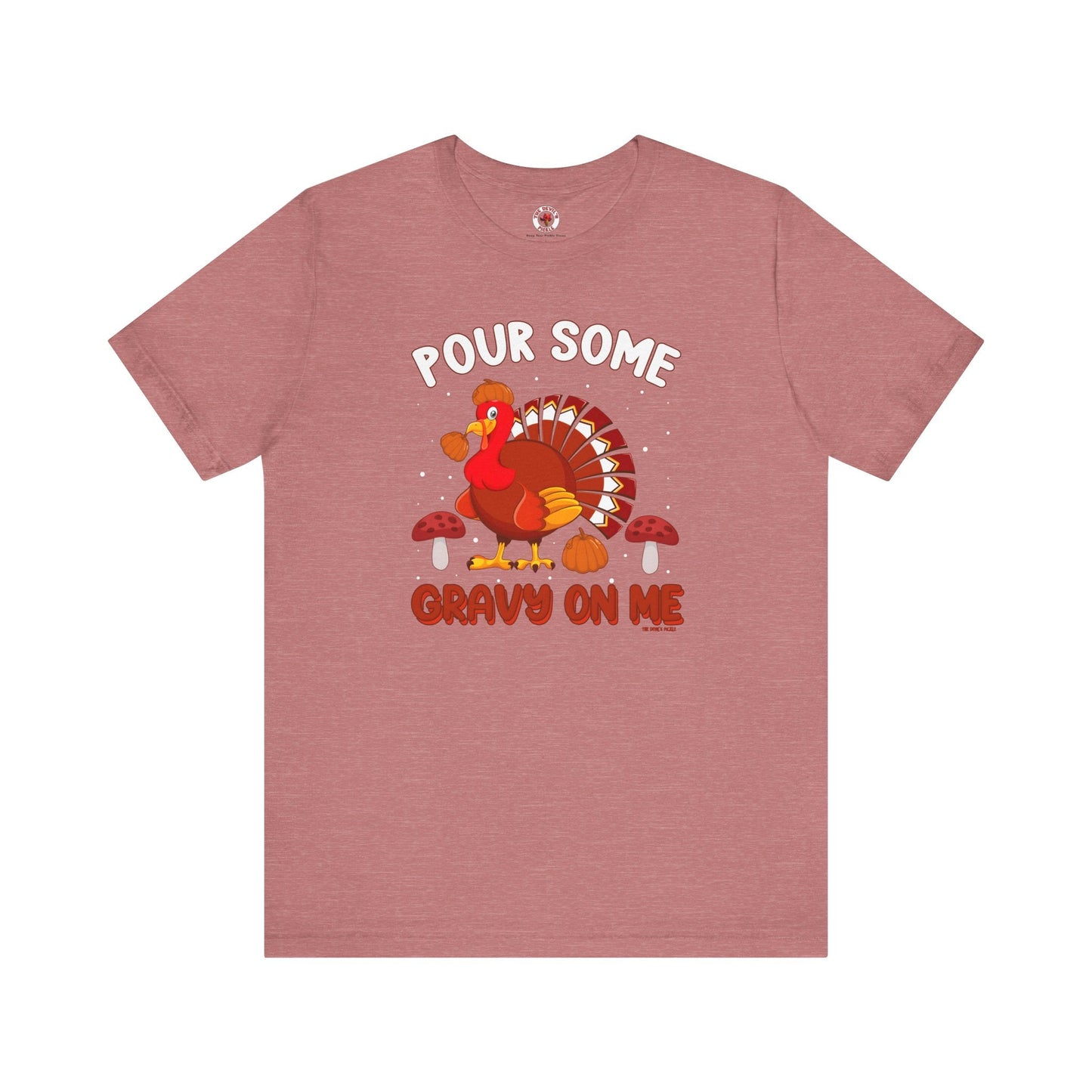 Pour Some Gravy On Me T-Shirt The Devil's Pickle