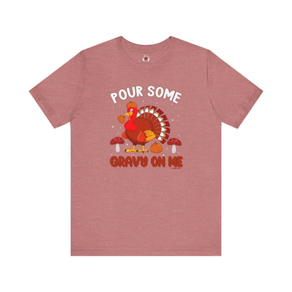 Pour Some Gravy On Me T-Shirt The Devil's Pickle