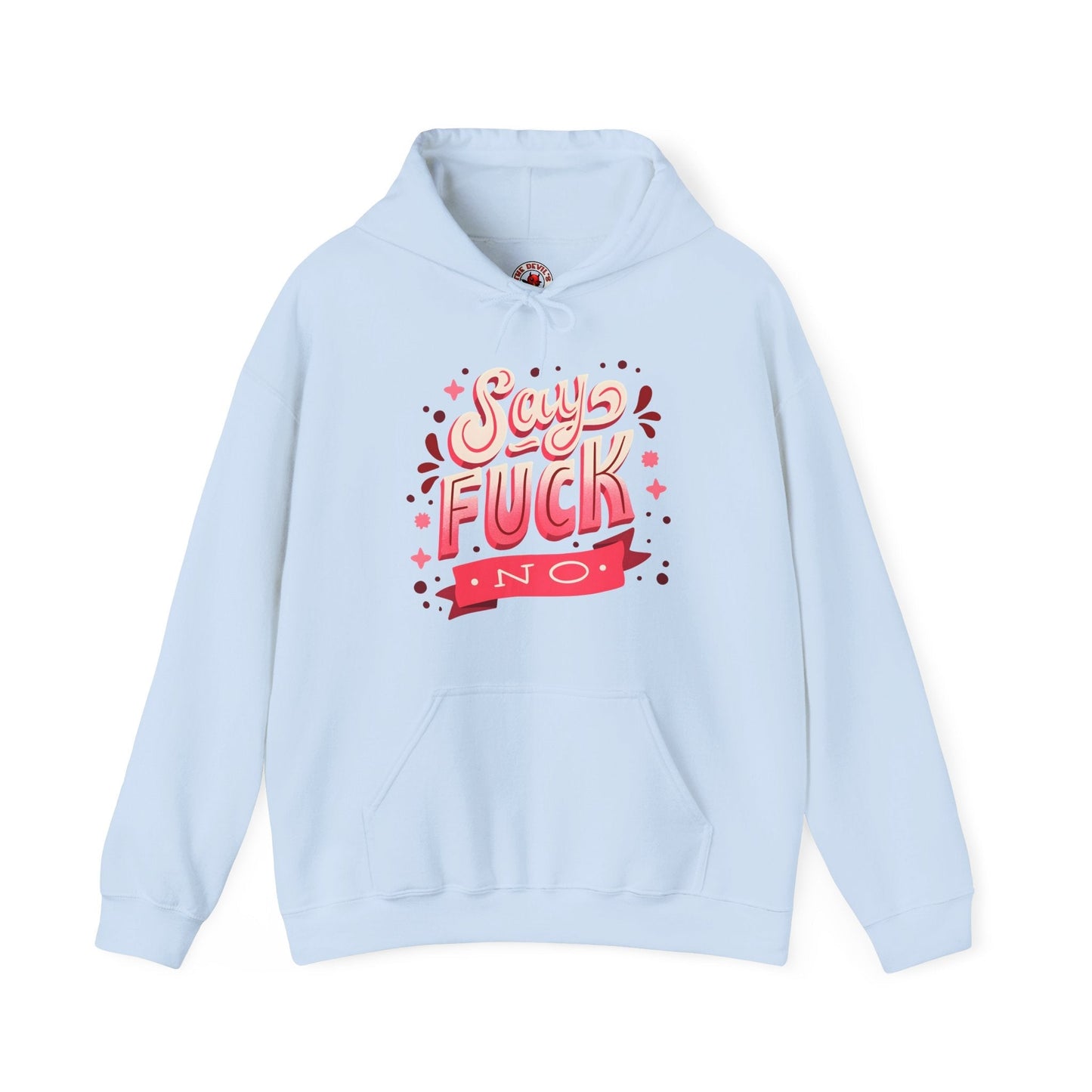 Say Fuck No Hooded Sweatshirt The Devil's Pickle