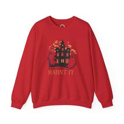 If You Got It Haunt It Crewneck Sweatshirt The Devil's Pickle