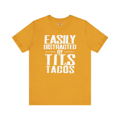 Easily Distracted By Tits and Tacos T-Shirt The Devil's Pickle