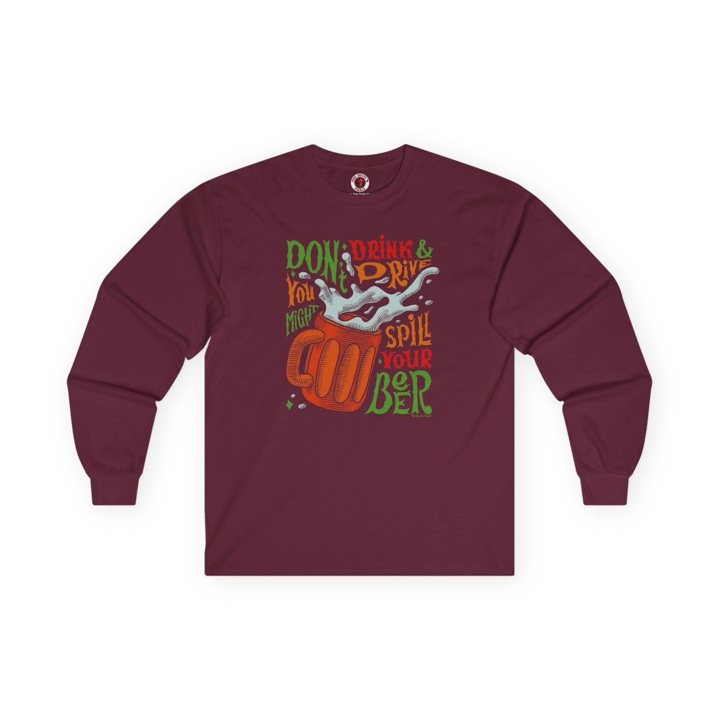 Don't Drink and Drive Long Sleeve Tee The Devil's Pickle