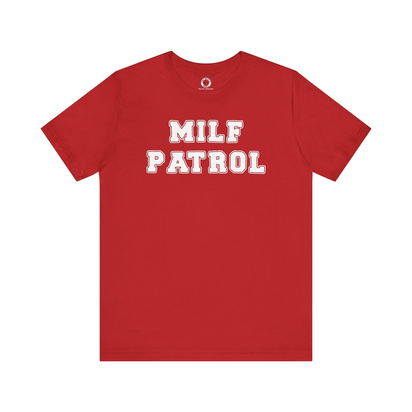 MILF Patrol T-Shirt The Devil's Pickle