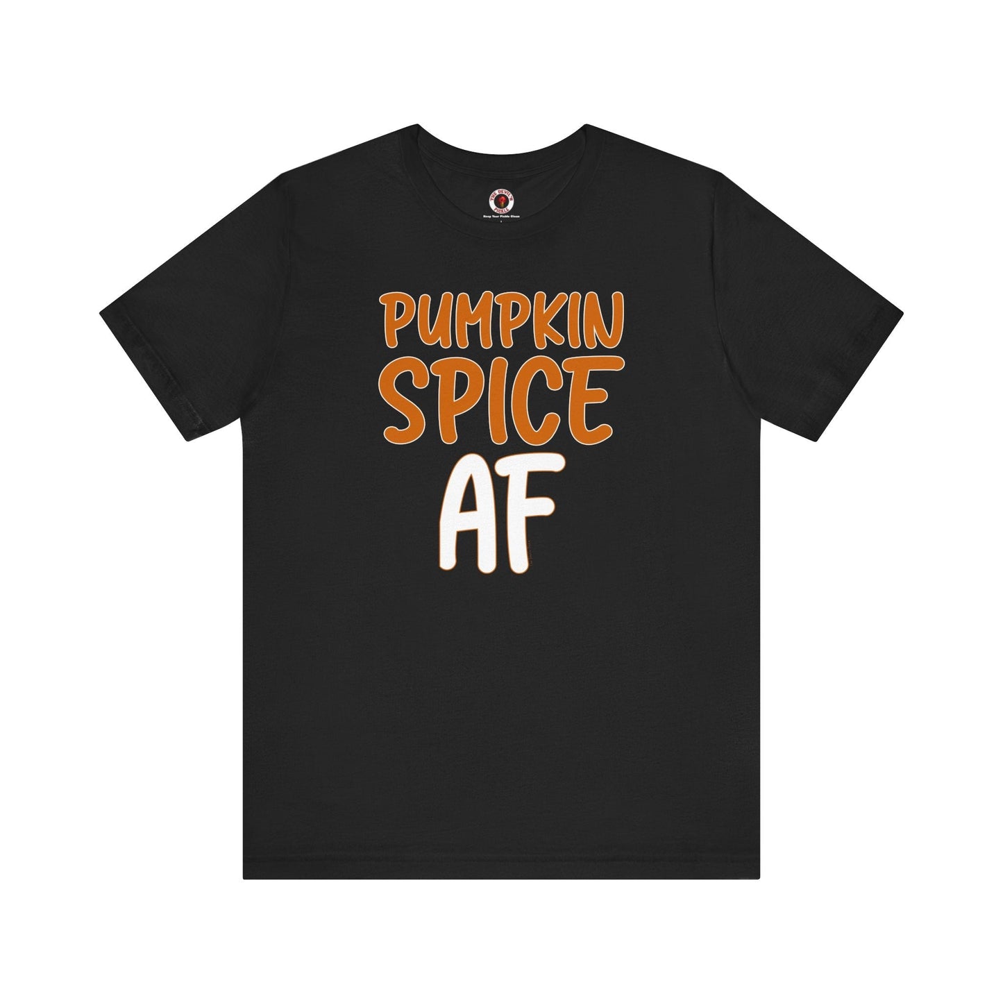 Pumpkin Spice AF T-Shirt The Devil's Pickle