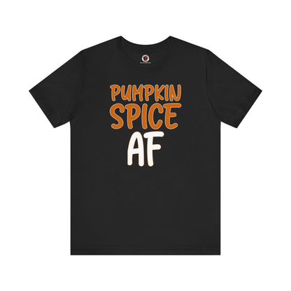 Pumpkin Spice AF T-Shirt The Devil's Pickle