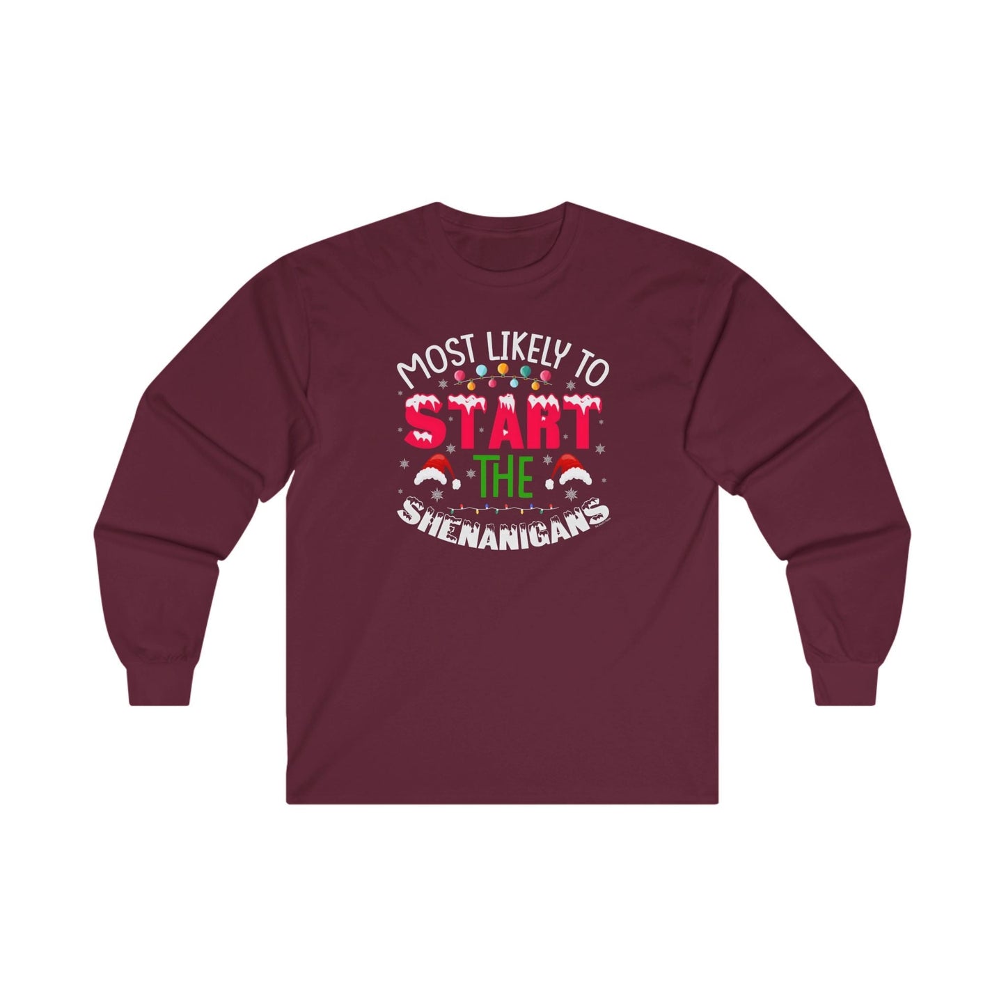 Most Likely To Start The Shenanigans Long Sleeve Tee The Devil's Pickle