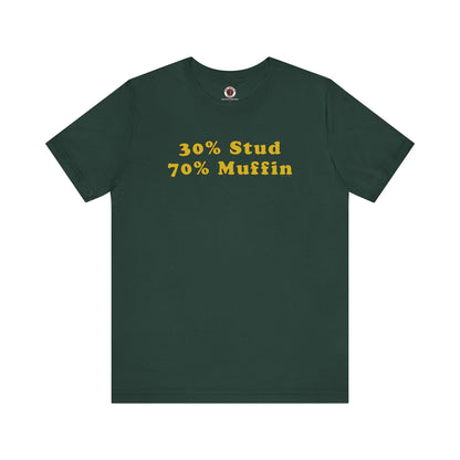 30% Stud 70% Muffin T-Shirt The Devil's Pickle