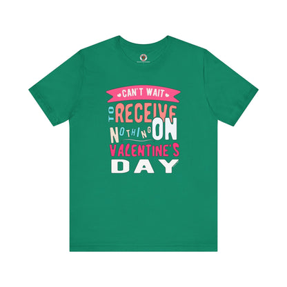 Can't Wait To Receive Nothing On Valentines Day T-Shirt The Devil's Pickle