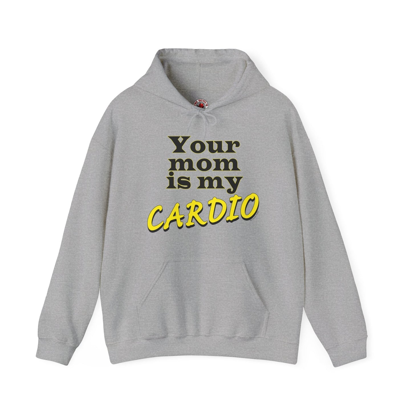 Your Mom is My Cardio Hooded Sweatshirt The Devil's Pickle