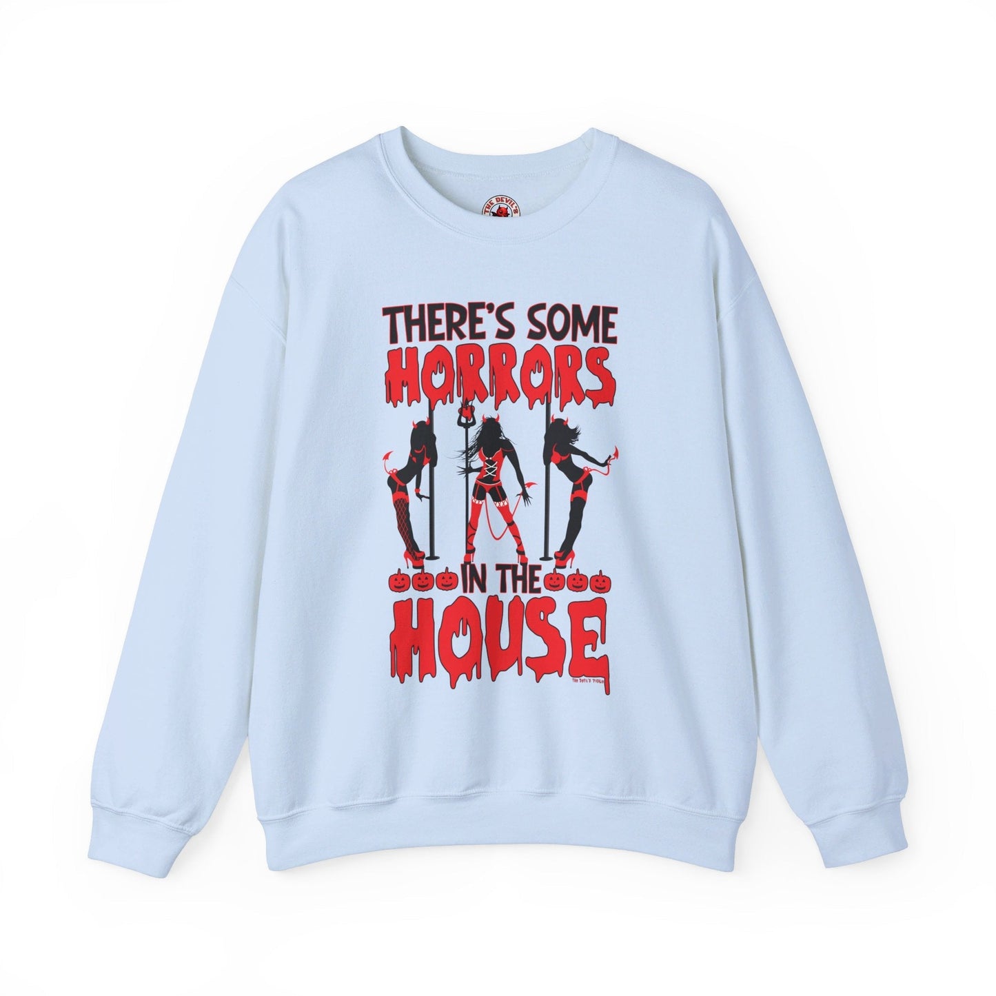 There's Some Horrors In The House Crewneck Sweatshirt The Devil's Pickle