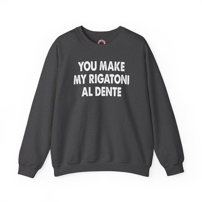 You Make My Rigatoni Al Dente Crewneck Sweatshirt The Devil's Pickle