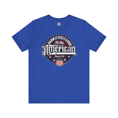 Damn it Feels Good To Be American T-Shirt The Devil's Pickle