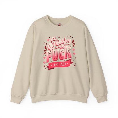 Say Fuck No Crewneck Sweatshirt The Devil's Pickle