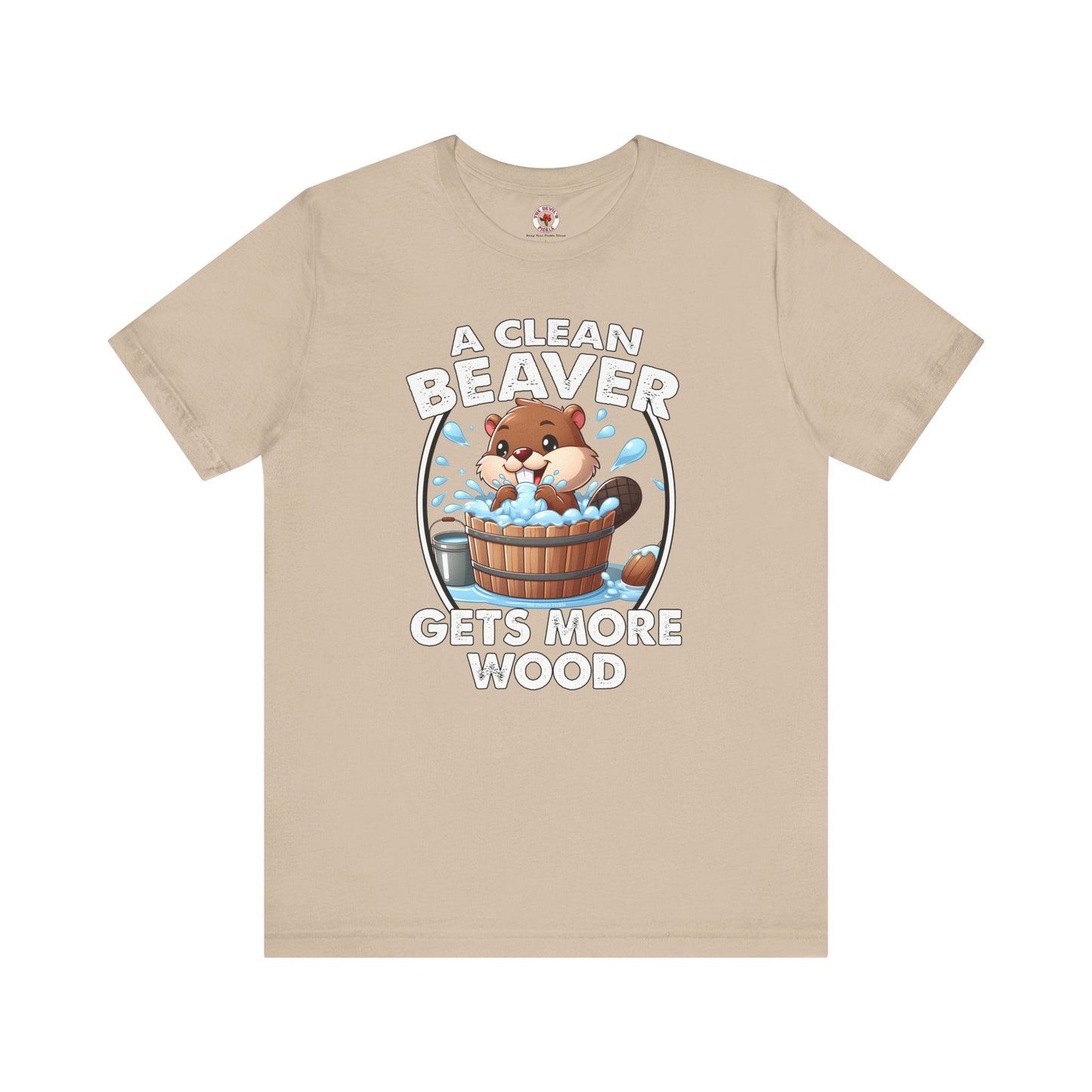 A Clean Beaver Gets More Wood T-Shirt The Devil's Pickle