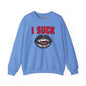 I Suck Crewneck Sweatshirt