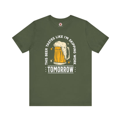 Skipping Work Tomorrow T-Shirt The Devil's Pickle
