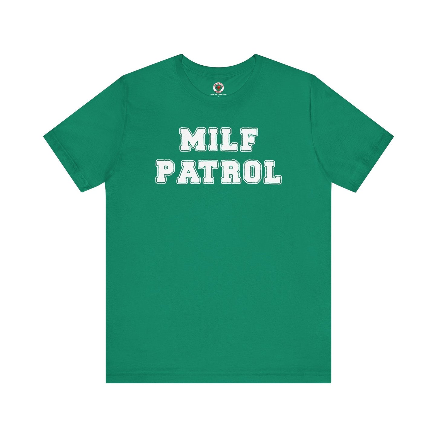 MILF Patrol T-Shirt The Devil's Pickle