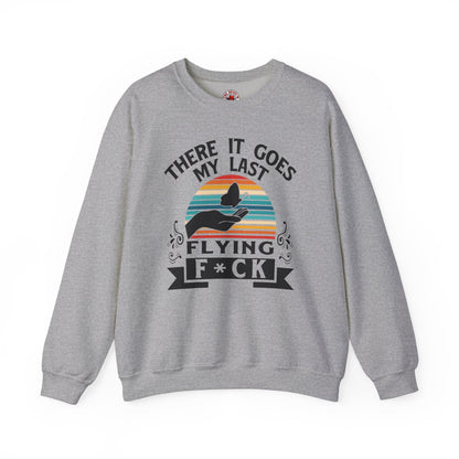 There It Goes My Last Flying Fuck Crewneck Sweatshirt The Devil's Pickle