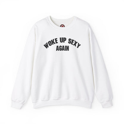 Woke Up Sexy Again Crewneck Sweatshirt The Devil's Pickle